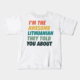 The awesome Lithuanian they told you about Kids T-Shirt